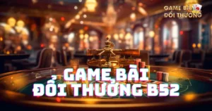 Game bài đổi thưởng B52: Các loại game trong B52