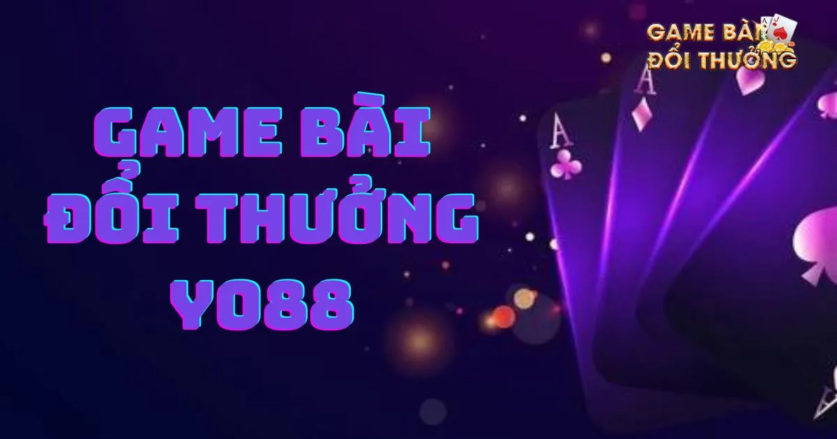 Đánh giá Game bài đổi thưởng Yo88