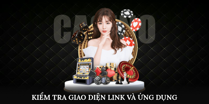 Kiểm tra giao diện, link và ứng dụng