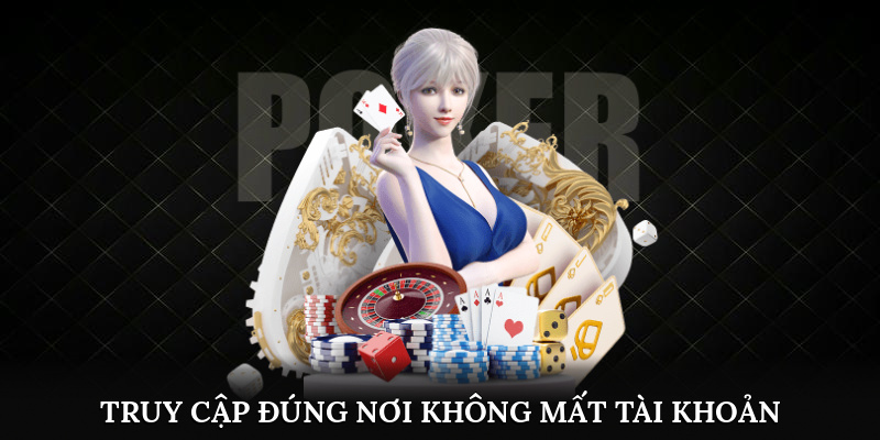 Truy cập đúng nơi, không mất tài khoản